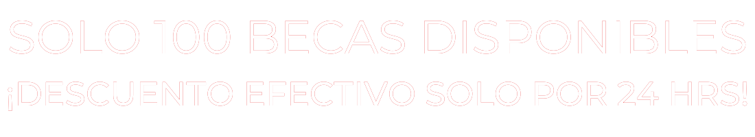 SOLO 100 BECAS DISPONIBLES TRANSPARENTE
